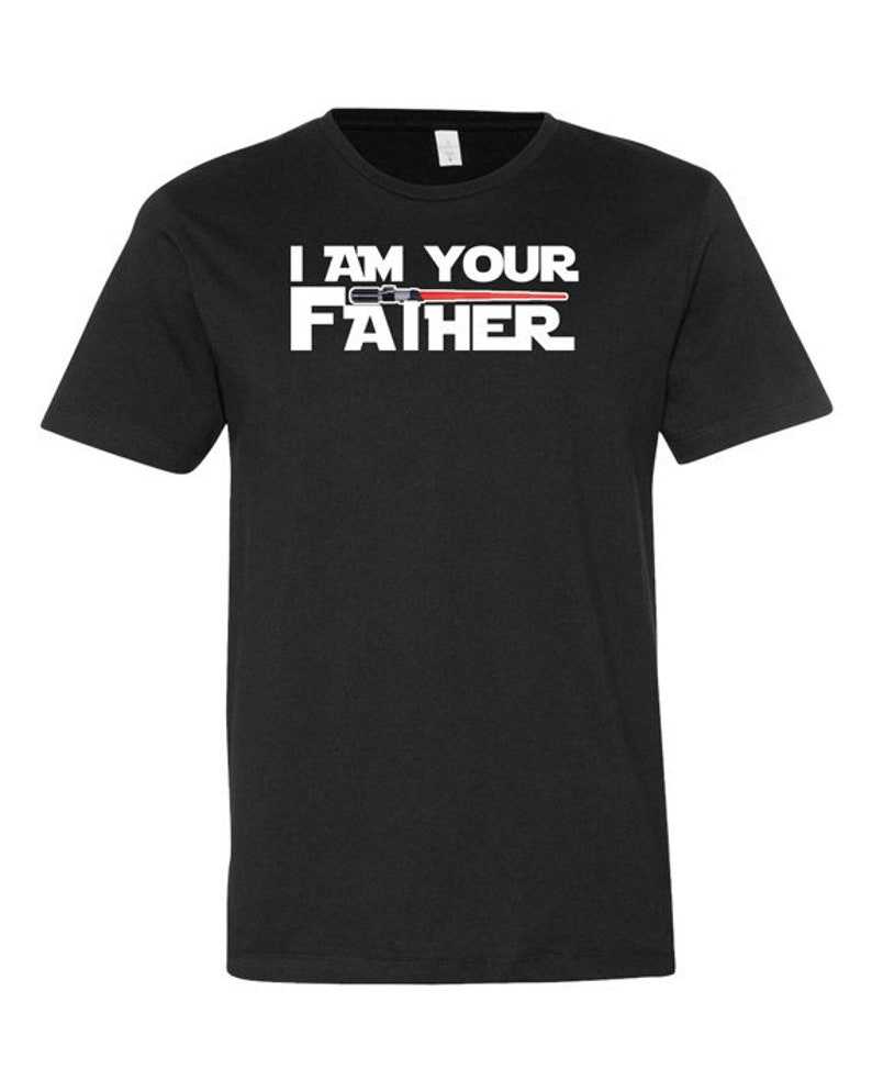 I Am Your Father Shirt Soft And Comfortable I Am Your Father T-Shirt Fathers Day Gifts Best Daddy TShirt Best New Father Gift For Dad Birthday Christmas Gifts For Dad Mens Tee - JM50#1
