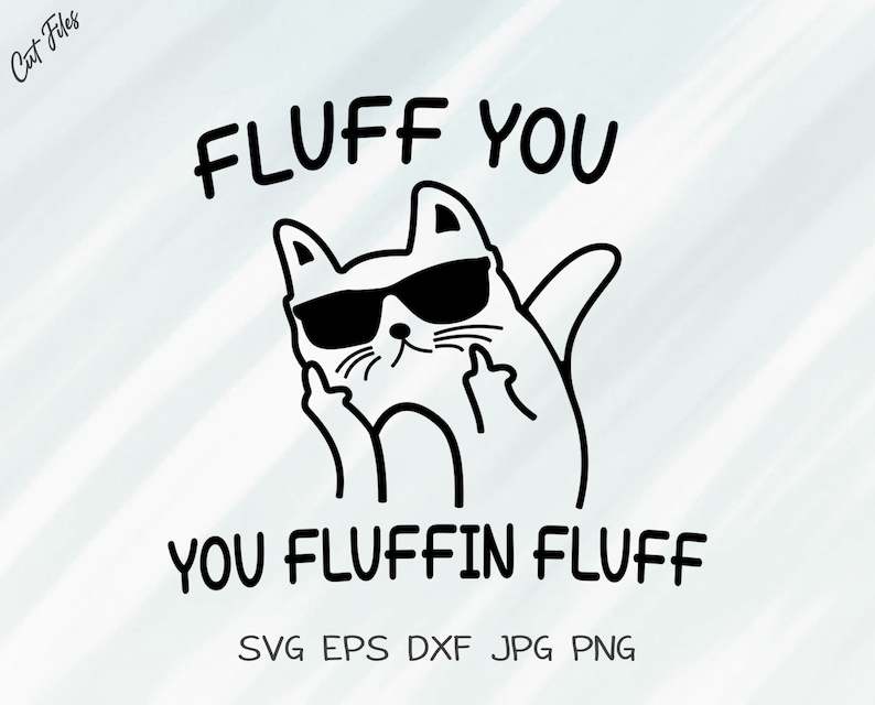 Funny Cat SVG Funny Cat Fluff You SVG, Cat Middle Finger Svg#1