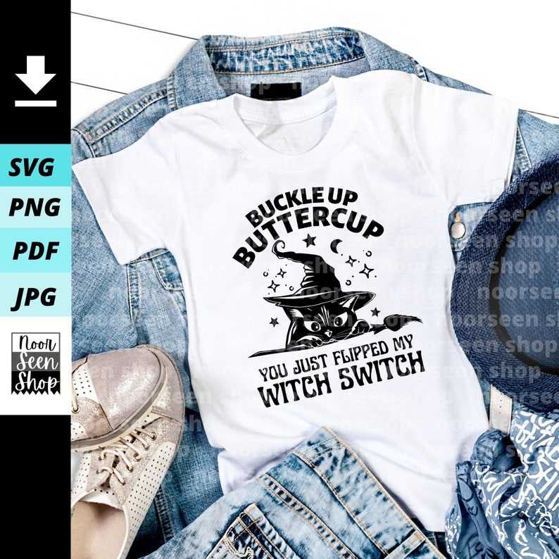 Buckle Up Buttercup You Just Flipped My Witch Switch svg#1