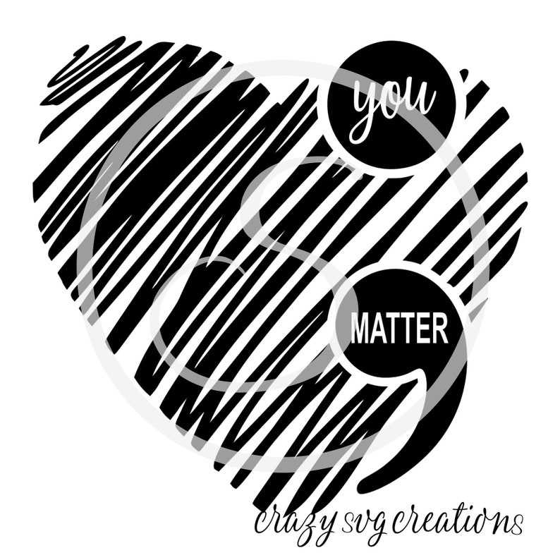 Download You Matter Semi Colon Heart SVG File Designs For Your Craft Projects 
