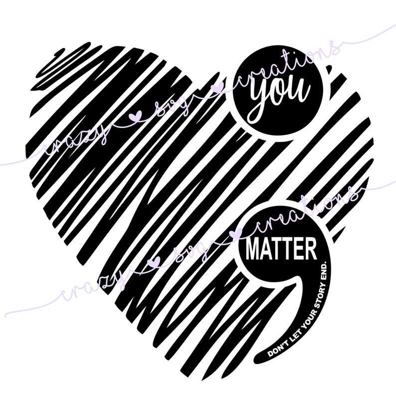 Download You Matter Semi Colon Heart SVG File Designs For Your Craft Projects