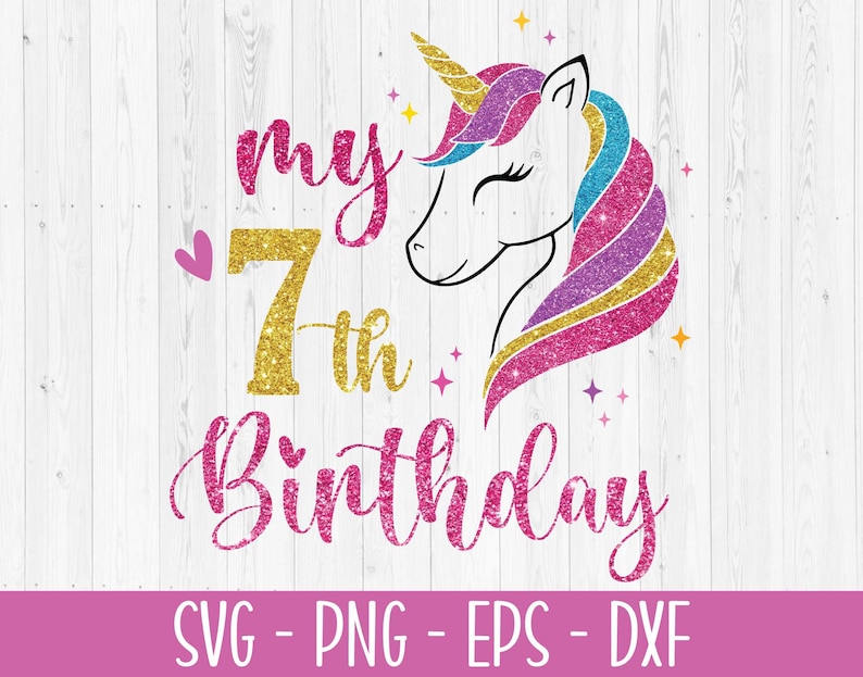 7th Birthday Unicorn Svg Creativity and Fun Digital Download ...