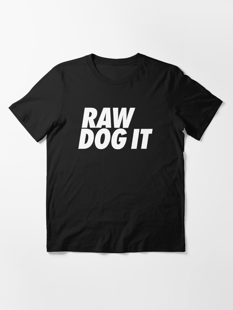 Jidion Merch Shirt, Raw Dog It Essential Black T-Shirt | jidionmerch.com