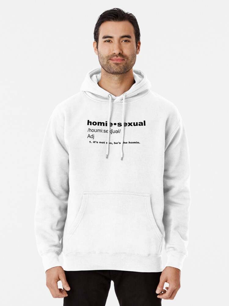 Homiesexual Pullover Hoodie, Homiesexual Pullover Hoodie