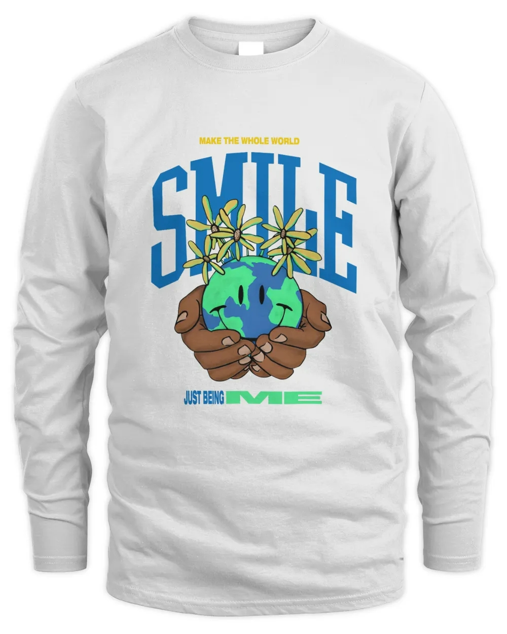 Make The Whole World Smile Just Being Me Sweatwear#1