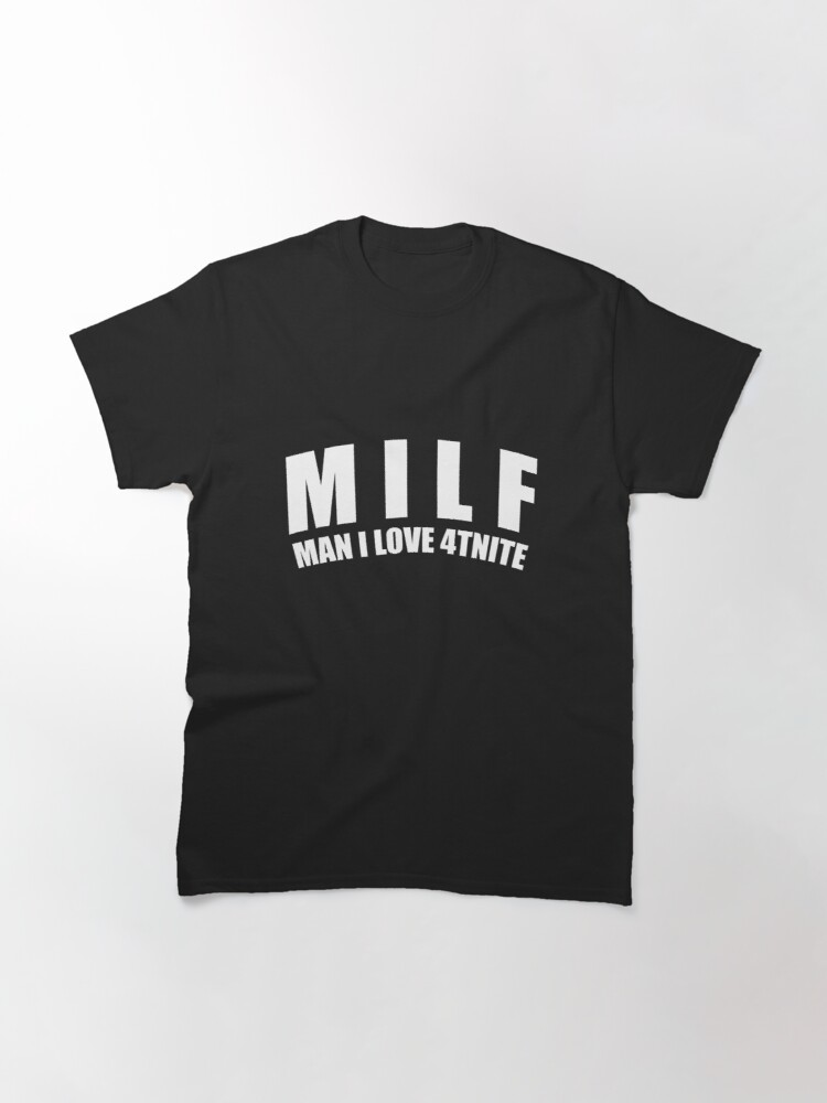 Milf Man I Love Fishing Shirt, Funny Fishing Classic T-Shirt