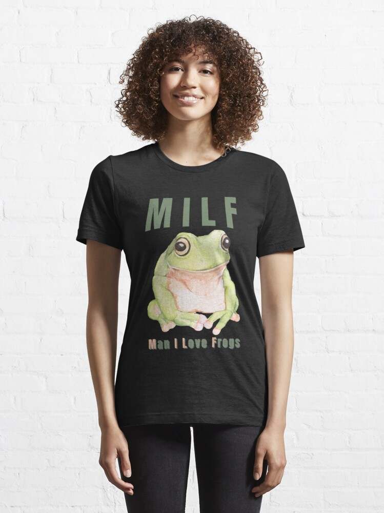 Milf Man I Love Frogs Shirt, Common T-Shirt