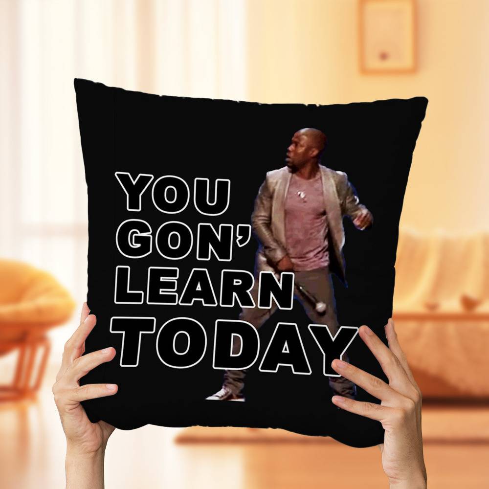 you gonna learn today