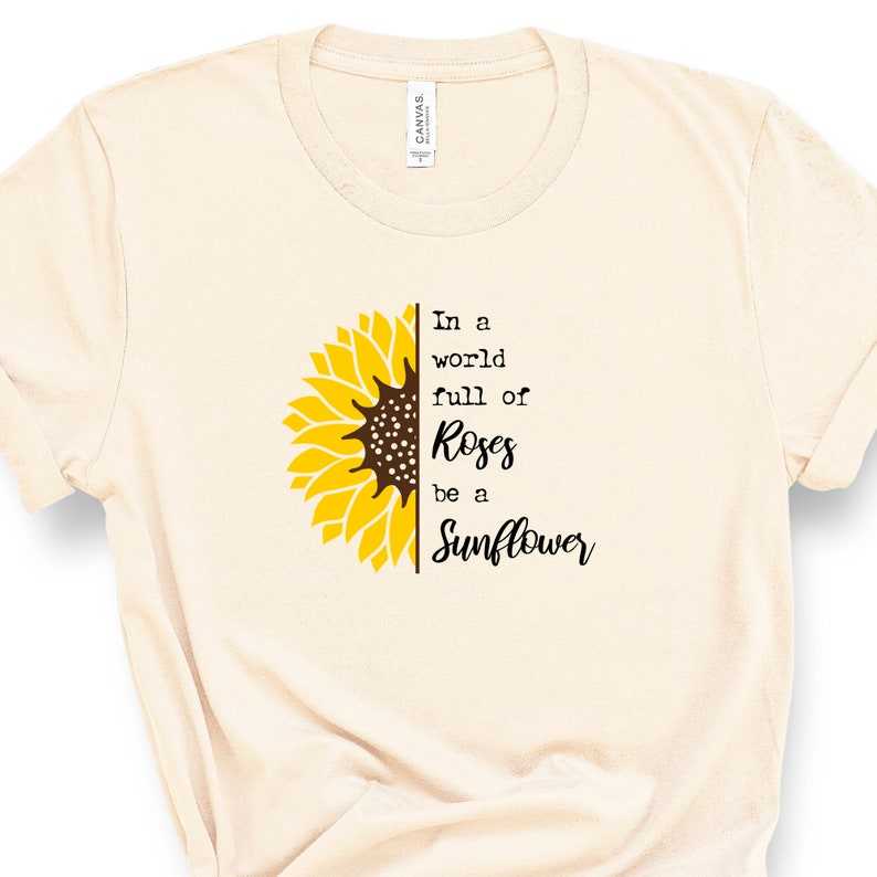 Sunflower Svg, In A World Full Of Roses Be A Sunflower