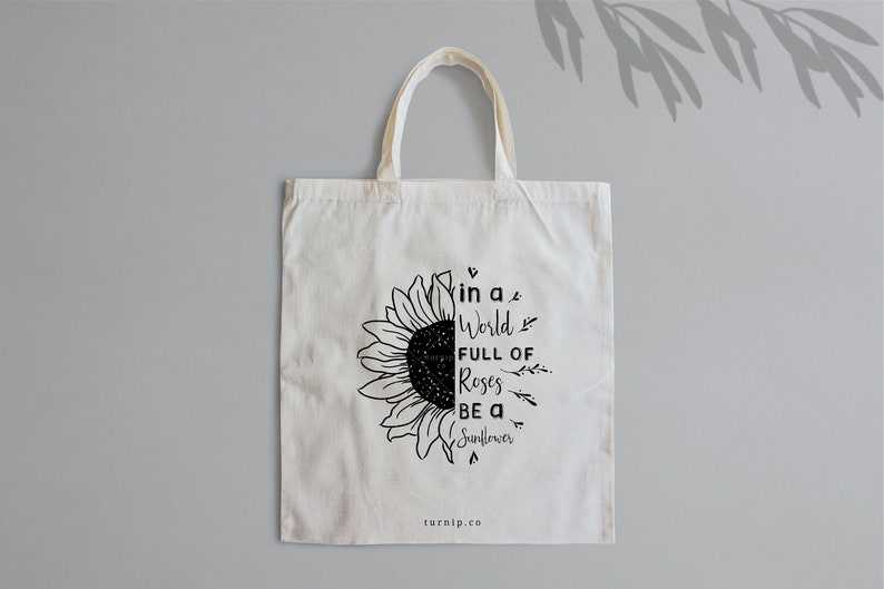 In a World Full of Roses Be a Sunflower SVG, Quote Shirt PNG