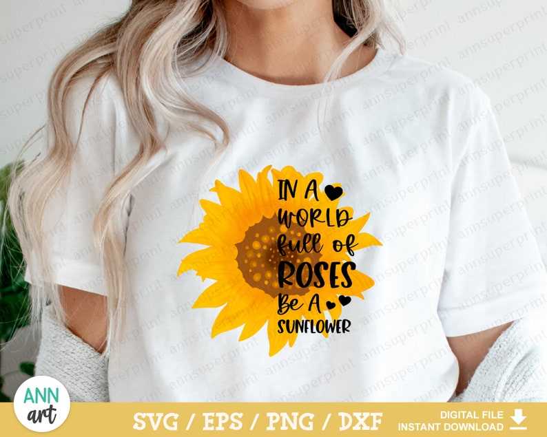 In A World Full Of Roses Be A Sunflower Png, Sunflower Quote Png