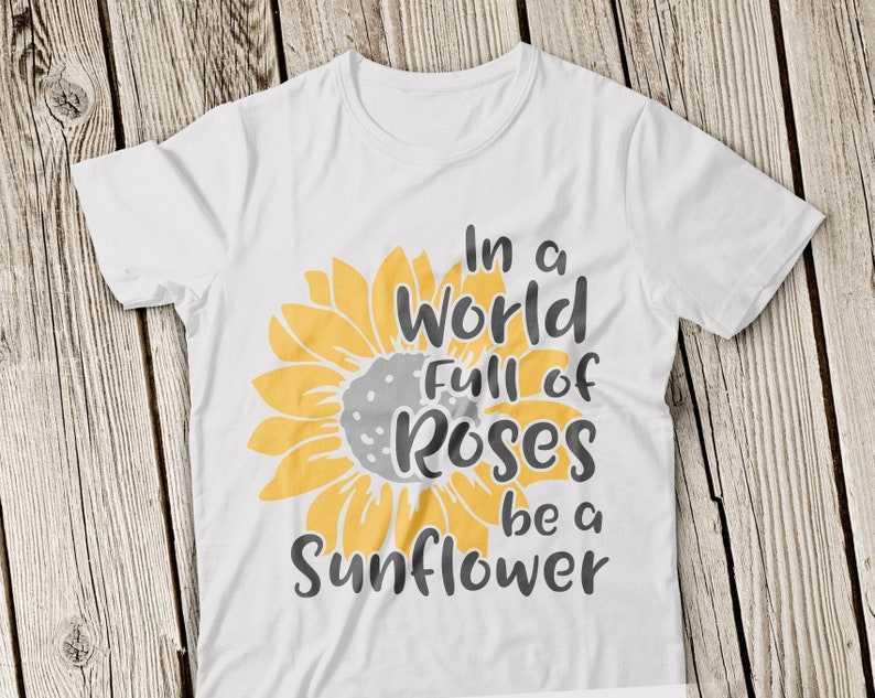 In A World Full Of Roses Be A Sunflower Svg, Sunflower Svg#3