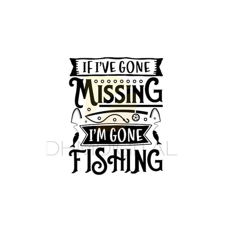 If I've gone missing I've gone fishing