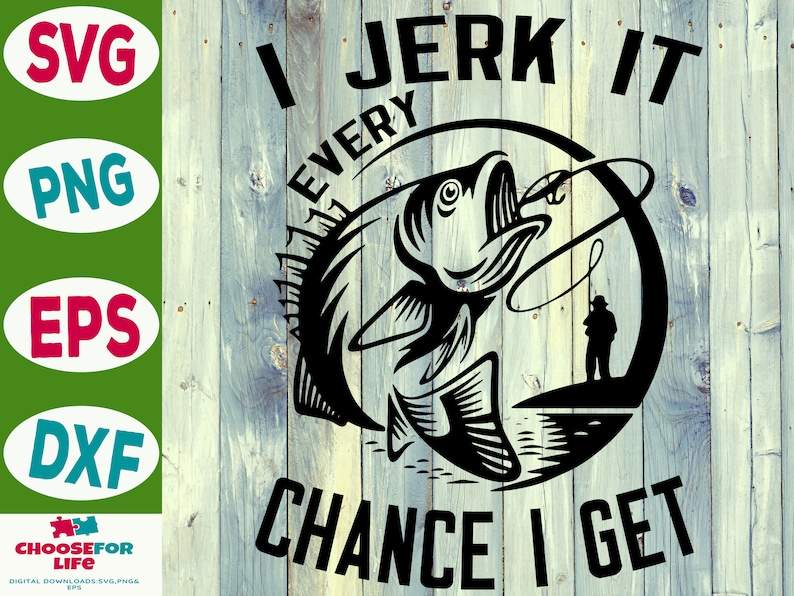 I Jerk It Every Chance I Get SVG High Quality Perfect for your Design 