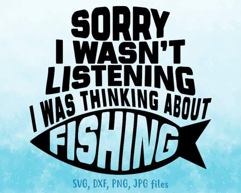 Thinking About Fishing SVG Fishing SVG Cut File#1