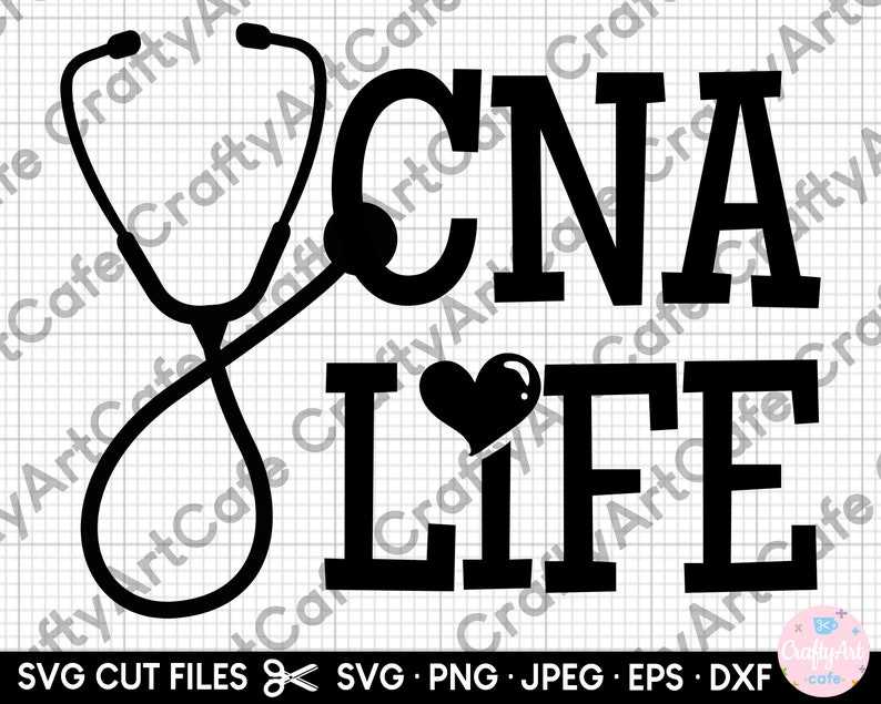 Download CNA Life With Stethoscope SVG PNG JPEG Designs For Your Craft ...