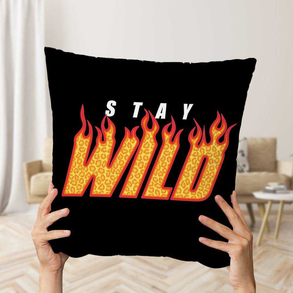 Stay Wild Pillow Classic Celebrity Pillow Fire Pillow