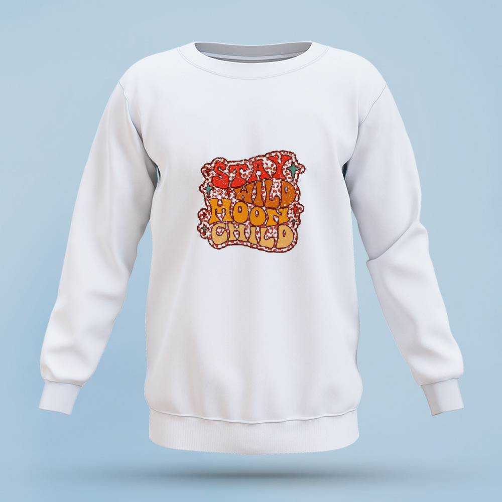 Stay Wild Sweatshirt Classic Celebrity Sweatshirt Stay Wild Moon Child Sweatshirt