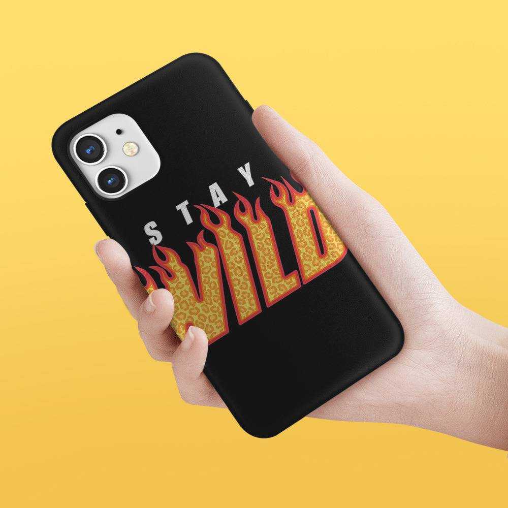 Stay Wild Phone Case Fire Phone Case