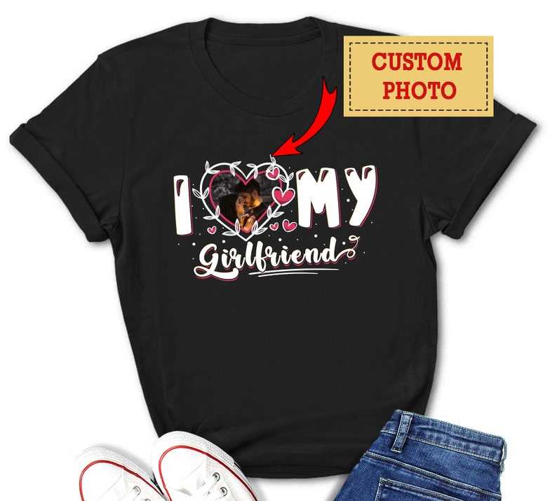 Custom Graphic Tee Custom Photo Shirt Custom Girlfriend Shirt