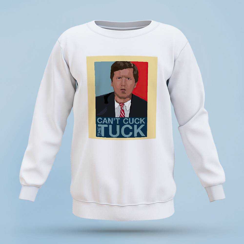 Tucker Carlson Sweatshirt Classic Celebrity Sweatshirt Can't Cuck The Tuck Sweatshirt