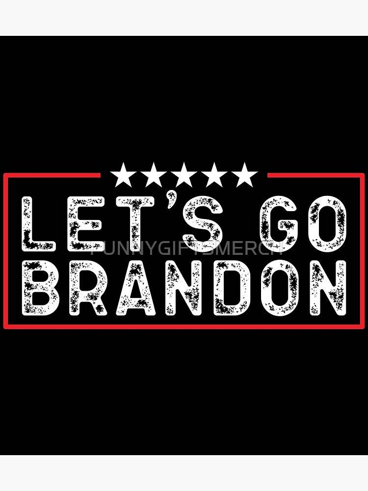 Lets Go Brandon Poster, Funny Anti Biden Conservative Trendy