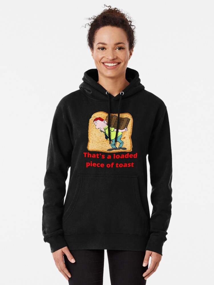 That A Loaded Piece Of Toast Hoodie Royalty Family Hoodie Hoodie Royalty Family Merch Unisex Hoodie for Gift
