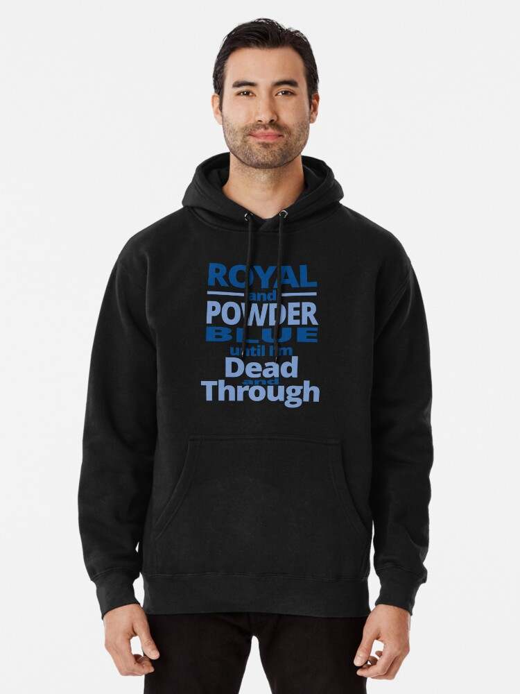 Royal And Power Blue Until I'M Dead Pullover Hoodie Royalty Family Hoodie Hoodie Royalty Family Merch Unisex Hoodie for Gift