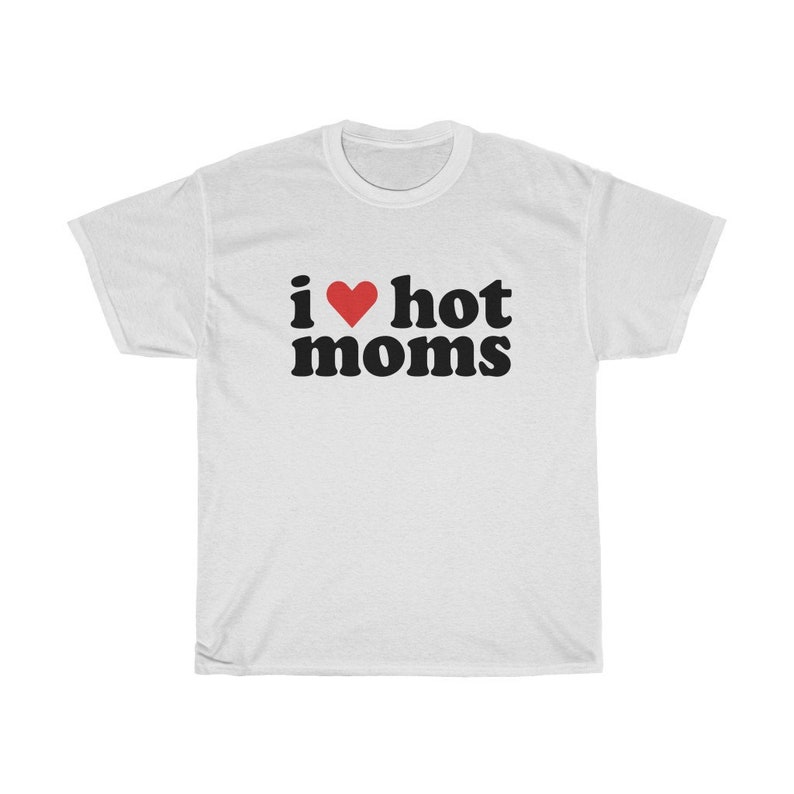 I Love Hot Moms Shirt, I Love Custom Shirt | ilovehotmomshoodie.com