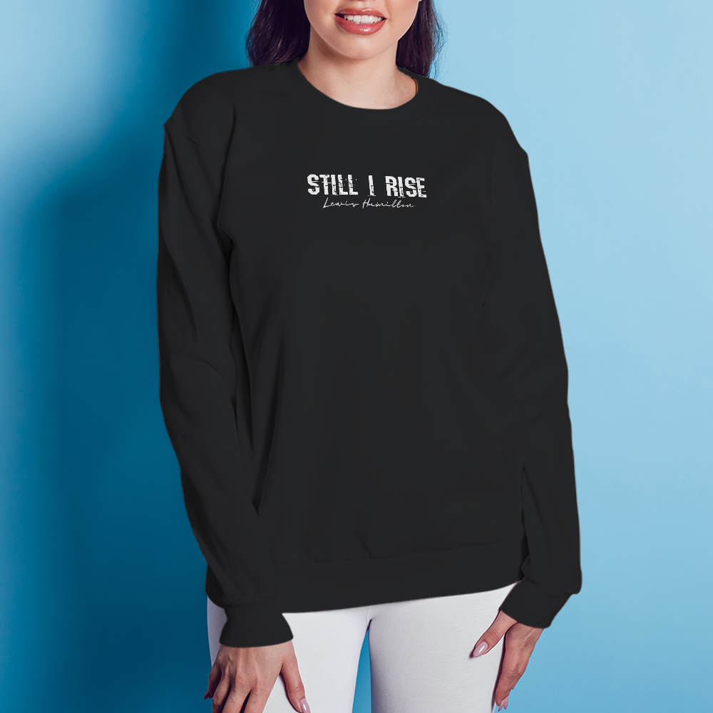 Still I Rise Sweatshirt, Lewis Hamilton Sweatshirt, Lewis Hamilton Sweatshirts