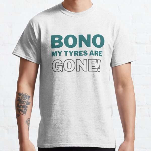 Bono My Tyres are Gone Shirt, Lewis Hamilton T-shirt, Lewis Hamilton T-shirts