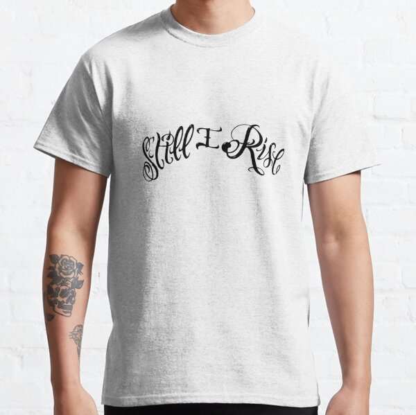 Lewis Hamilton F1 Still I Rise Shirt, Lewis Hamilton T-shirt, Lewis Hamilton T-shirts