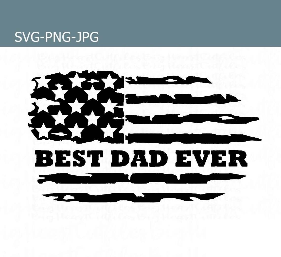 Distressed American Flag Svg, Best Dad Ever Distressed American Flag Svg#1