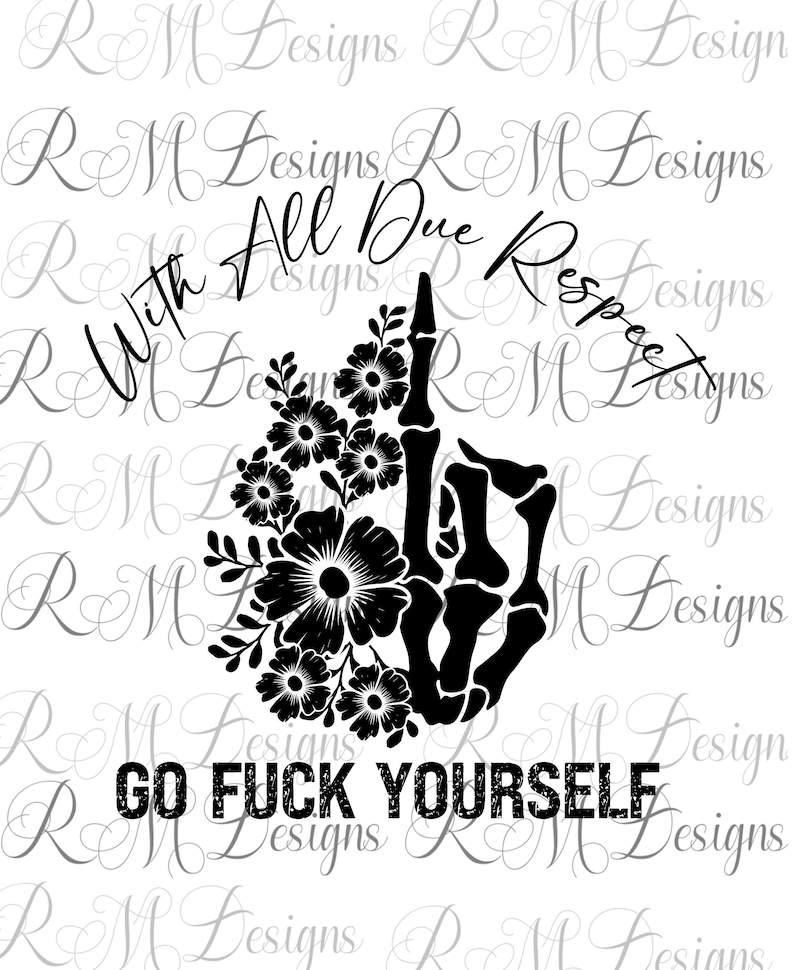 Skeleton Middle Finger Svg, Go Fuck Yourself Png - Middle Finger Png - Sarcastic Tshirt png 