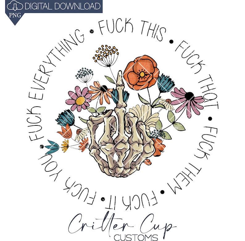 Skeleton Middle Finger PNG, Fuck this Fuck Everything Sublimation | Skeleton Middle Finger Png | Sublimation Sublimation Design