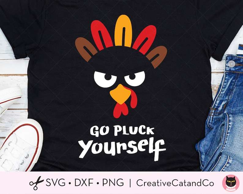 Turkey Svg Face, Funny Turkey SVG Go Pluck Yourself Angry Turkey 
