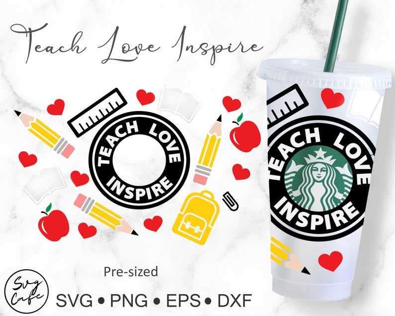 24oz Venti Cold Cup Teach Love Inspire for Starbucks Cup Svg File Digital Download 