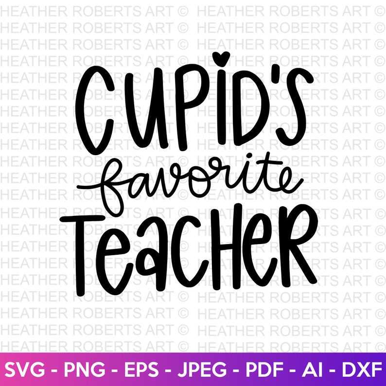 Cupid's Favorite Teacher SVG Valentine's Day Shirts Svg#1