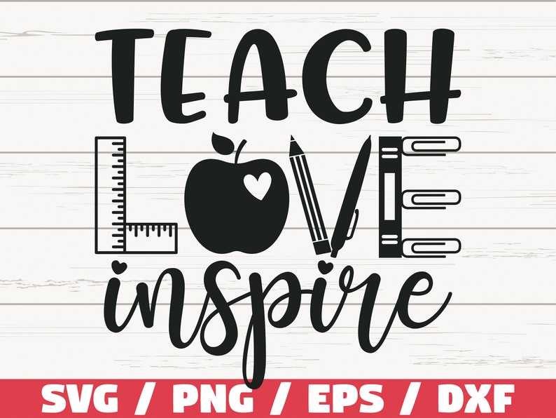 Teach Love Inspire SVG Cut File Cricut 