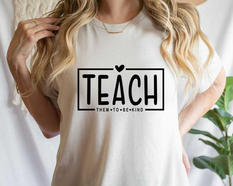 Teach Them To Be Kind Svg Teacher Life Svg 