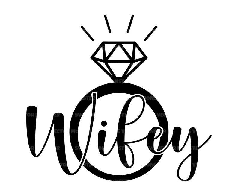 Diamond Ring Svg, Wifey Svg - Wedding Ring Svg - Wife Svg - Bride Svg - Vector Cut file Cricut#1