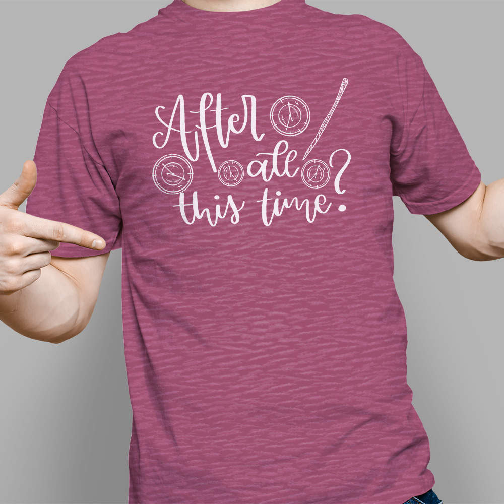 after all this time always shirt