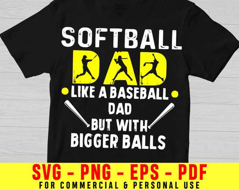 Like A Baseball Dad Svg, Softball Dad Svg, With Bigger Balls Svg, Dad Svg, Fathers Day Svg, Baseball Svg, Softball Dad Svg#2