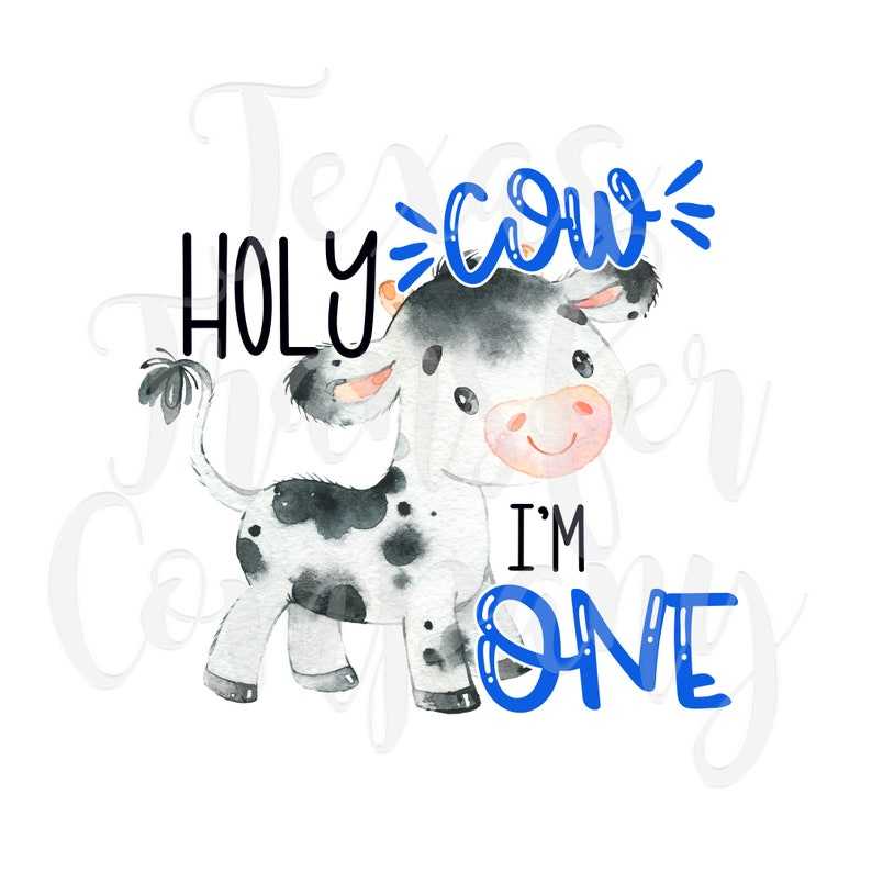 Holy Cow I'm One Digital Download Cow Birthday PNG 