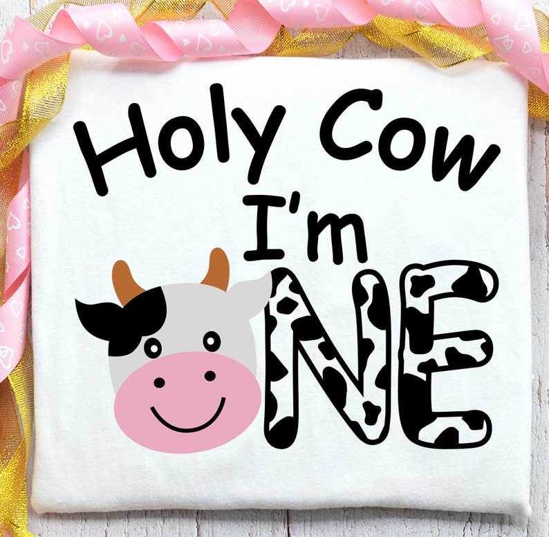 Holy Cow I'M One,Cow Svg,First Birthday,Birthday Svg,Cricut Cut File,Silhouette Svg#2