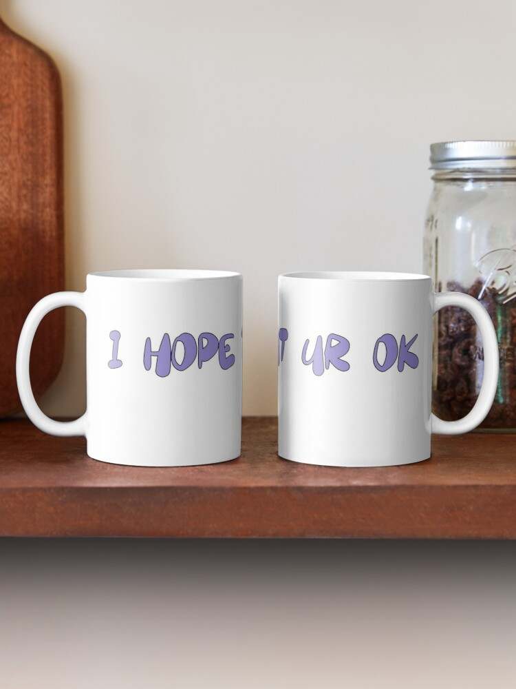 I Hope Ur Ok Lyrics Coffee Mug