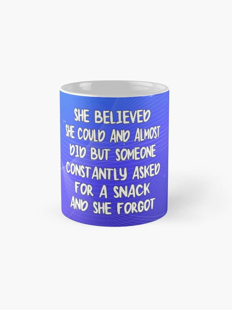 She Believed She Could But Her Kid Wanted A Snack Coffee Mug