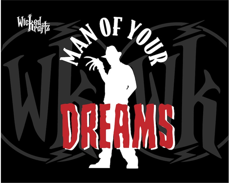 Horror Svg, Freddy Krueger Man of your Dreams Funny svg
