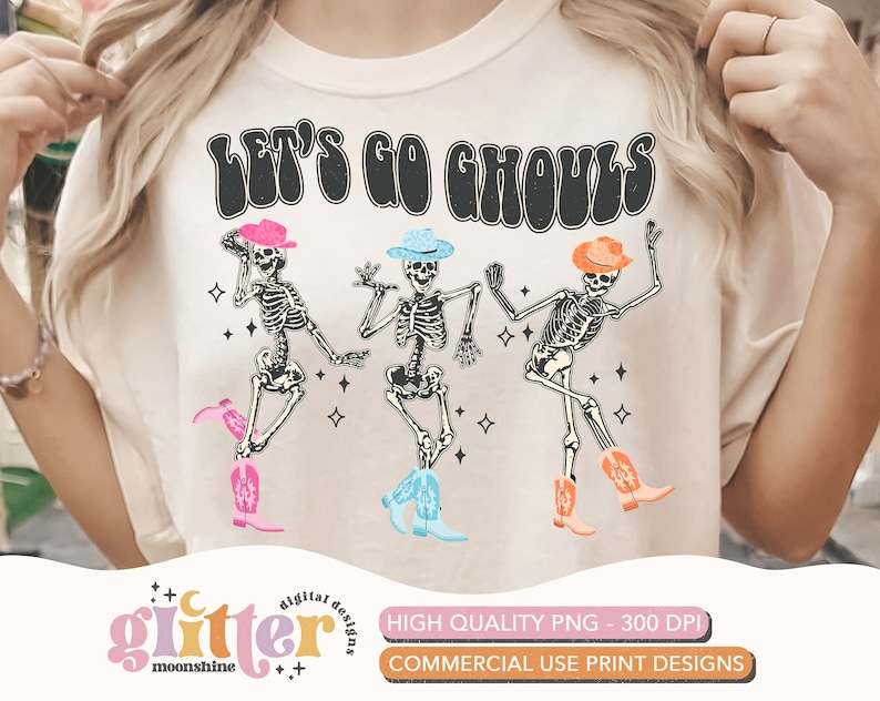 Dancing Skeleton Svg, Let's Go Ghouls Dancing Skeletons PNG Print File for Sublimation Or Print 