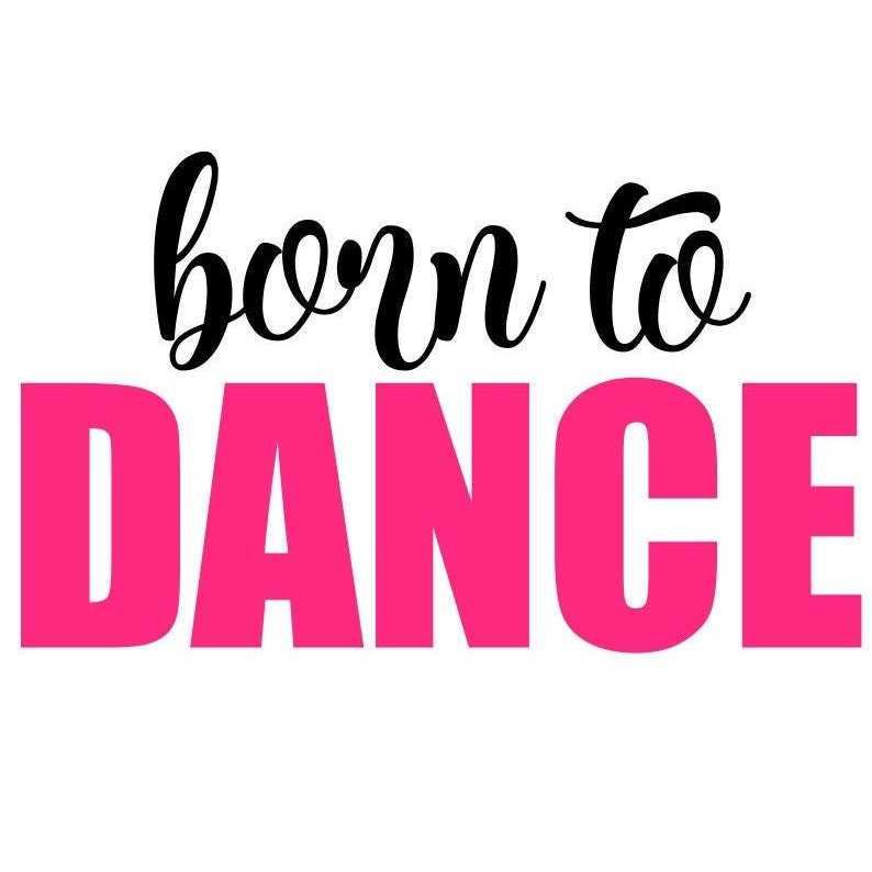 Dance Svg, Born to Dance SVG - Digital Download - Cut File#1